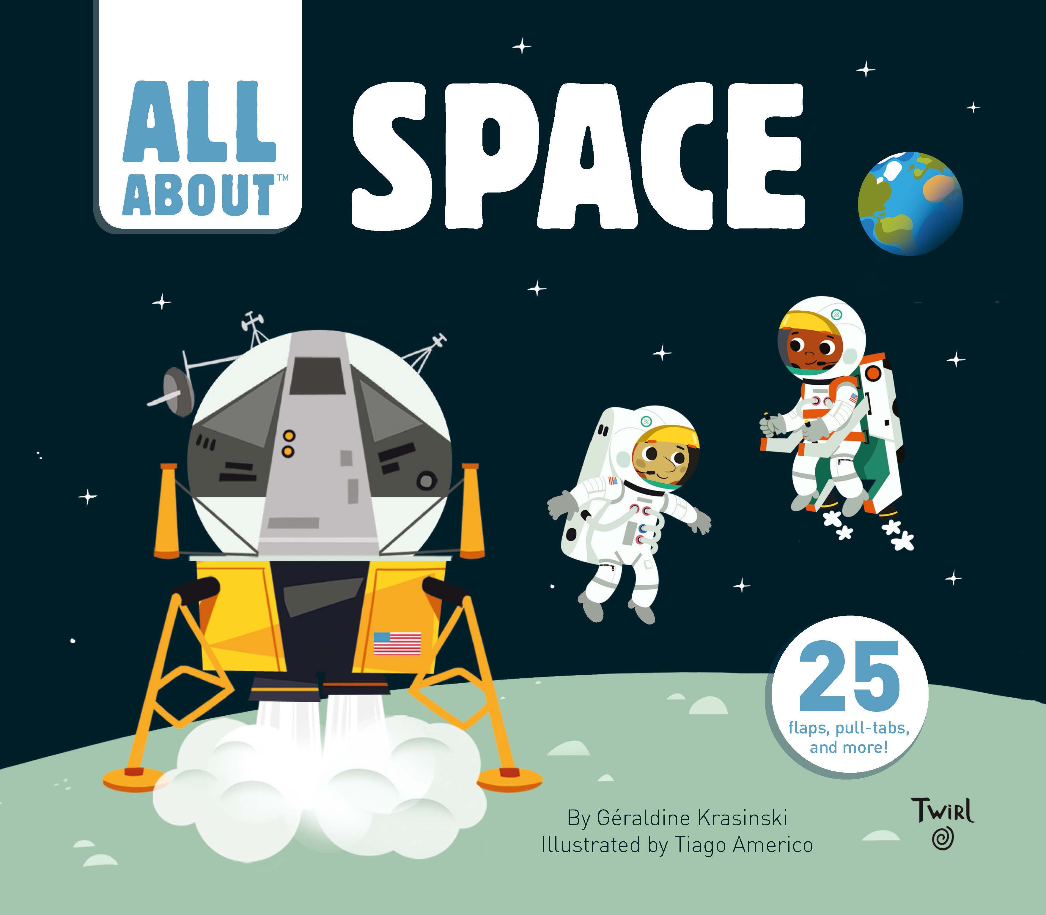 All About Space by Geraldine Krasinski, Illustrated by Tiago Americo