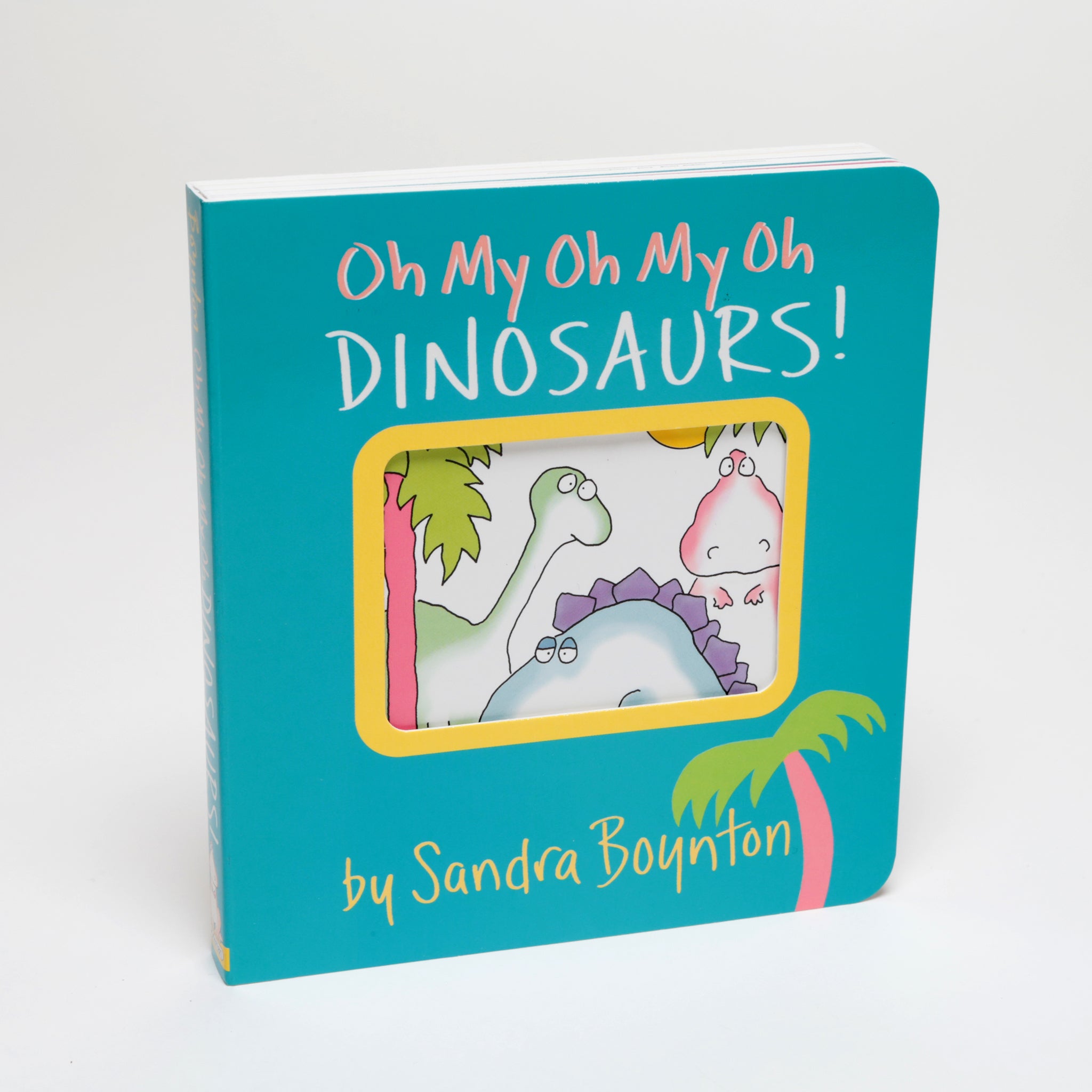 Oh My Oh My Oh Dinosaurs!, By Sandra Boynton