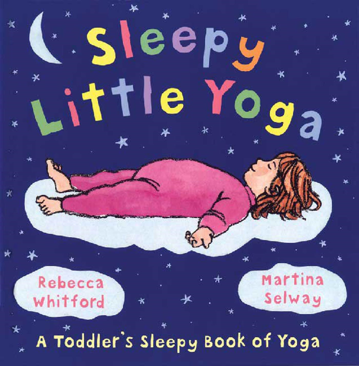 Sleepy Little Yoga by Rebecca Whitford