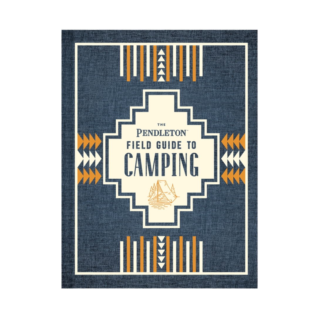 The Pendleton Field Guide to Camping