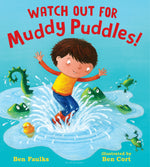 Watch Out For Muddy Puddles! by Ben Faulks