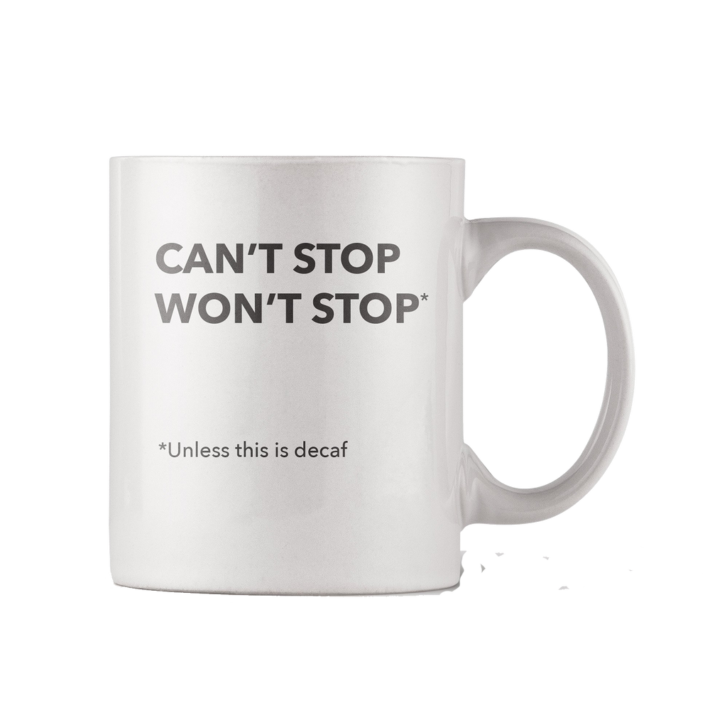 "Can't Stop, Won't Stop" Coffee Mug
