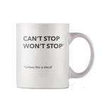 "Can't Stop, Won't Stop" Coffee Mug