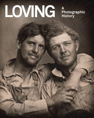Loving: A Photographic History Of Men In Love